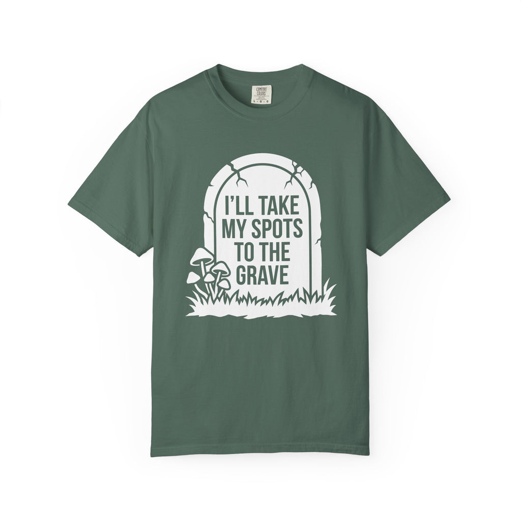 I'll Take My Spots T-Shirt