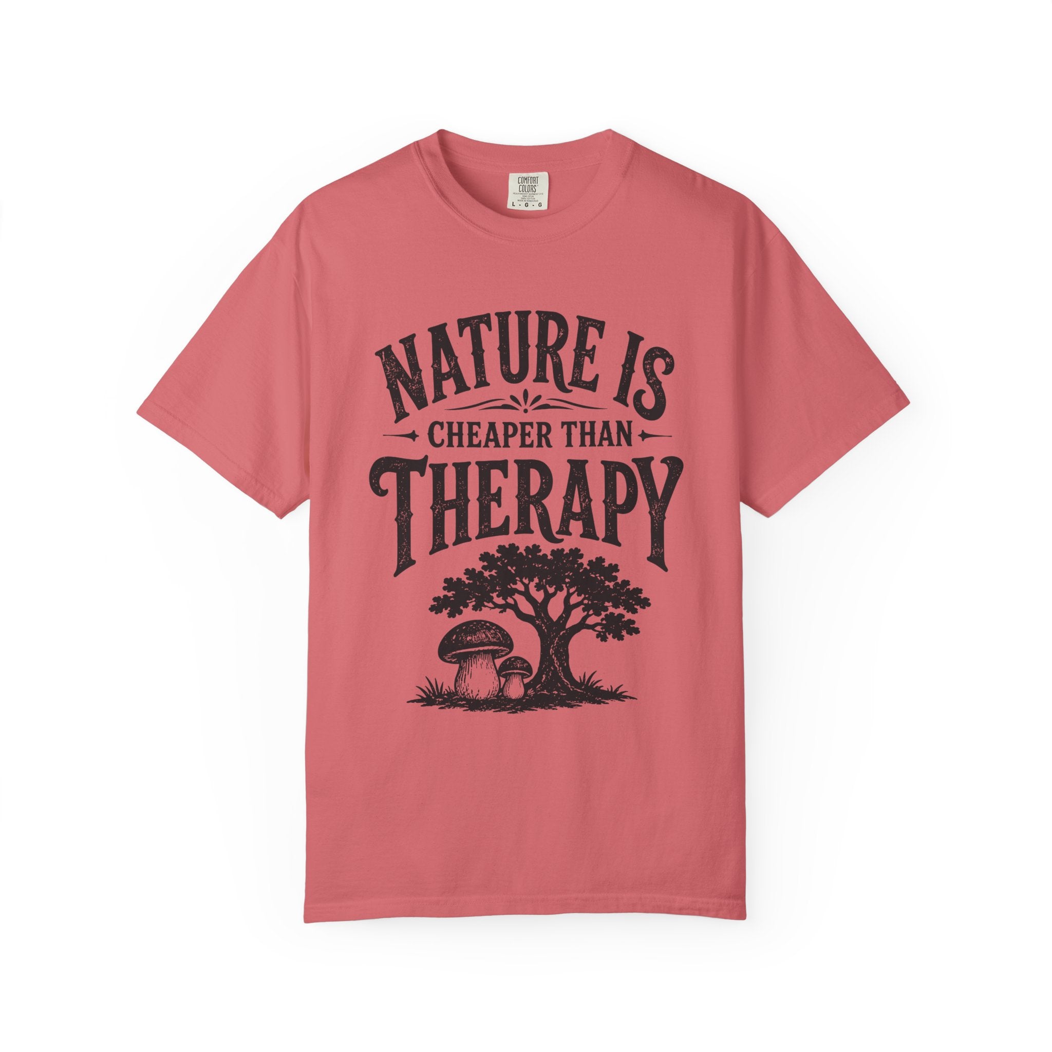 Nature Is Cheaper Than Therapy T-Shirt