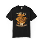 Here For Chanterelles T-Shirt